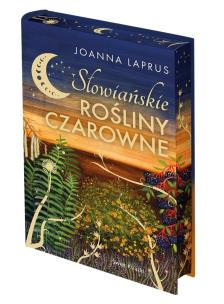 Słowiańskie rośliny czarowne (edycja kolekcjonerska). Autor: Joanna Laprus. Multiszop.pl Okładka książki Słowiańskie rośliny czarowne (edycja kolekcjonerska)