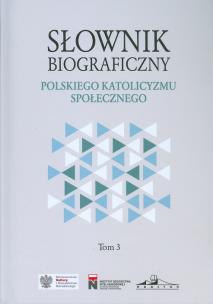 Okładka książki Słownik biograficzny polskiego katolicyzmu społecznego Tom 3