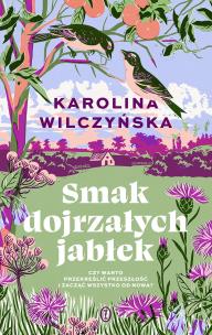 Smak dojrzałych jabłek. Autor: Wilczyńska Karolina. Multiszop.pl Okładka książki Smak dojrzałych jabłek