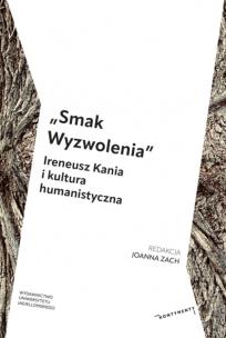 Okładka książki „Smak Wyzwolenia” Ireneusz Kania i kultura humanistyczna