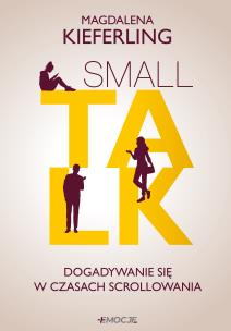 Okładka książki Small talk. Dogadywanie się w czasach scrollowania