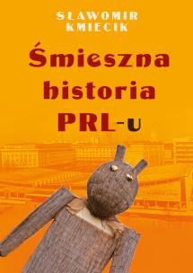 Okładka książki Śmieszna historia PRL-u