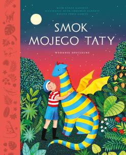 Smok mojego taty. Wydanie specjalne. Autor: Gannett Ruth Stiles, García Helena Pérez. Multiszop.pl Okładka książki Smok mojego taty. Wydanie specjalne