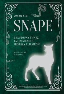 Snape. Prawdziwa twarz tajemniczego mistrza eliksirów. Autor: Lorrie Kim. Multiszop.pl Okładka książki Snape. Prawdziwa twarz tajemniczego mistrza eliksirów