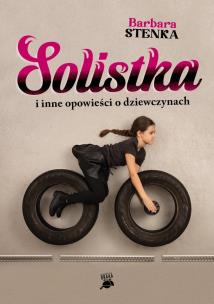 Okładka książki Solistka i inne opowieści o dziewczynach