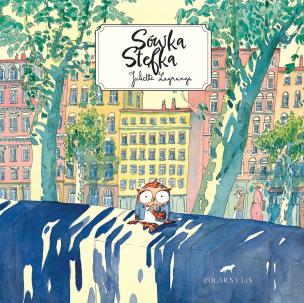 Sówka Stefka. Autor: Juliette Lagrange. Multiszop.pl Okładka książki Sówka Stefka