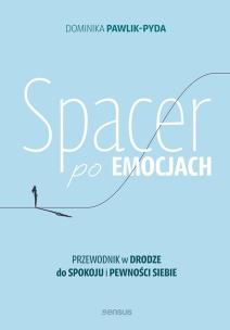Okładka książki Spacer po emocjach. Przewodnik w drodze do spokoju