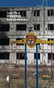 Śpiew syren. W głąb wojennej Ukrainy. Autor: Spev Siren. Multiszop.pl Okładka książki Śpiew syren. W głąb wojennej Ukrainy