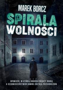Spirala wolności. Autor: Marek Borcz. Multiszop.pl Okładka książki Spirala wolności