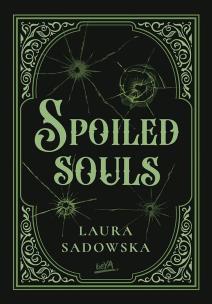 Spoiled souls. Autor: Laura Sadowska. Multiszop.pl Okładka książki Spoiled souls