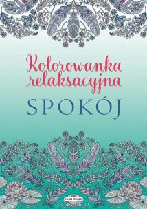 Okładka książki Spokój. Kolorowanka relaksacyjna