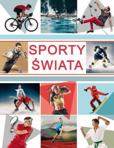 Sporty świata. Autor: Szymanowski Piotr. Multiszop.pl Okładka książki Sporty świata