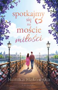 Okładka książki Spotkajmy się na moście miłości