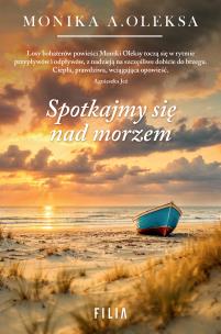 Spotkajmy się nad morzem. Autor: Monika A. Oleksa. Multiszop.pl Okładka książki Spotkajmy się nad morzem