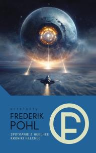 Spotkanie z Heechee / Kroniki Heechee. Autor: Frederik Pohl. Multiszop.pl Okładka książki Spotkanie z Heechee / Kroniki Heechee
