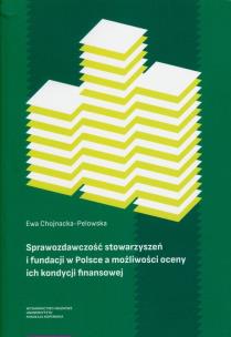 Okładka książki Sprawozdawczość stowarzyszeń i fundacji w Polsce a możliwości oceny ich kondycji finansowej