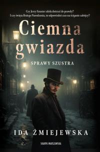 Okładka książki Sprawy Szustra. Ciemna gwiazda