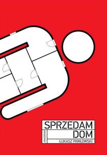 Sprzedam dom. Autor: Pawłowski Łukasz. Multiszop.pl Okładka książki Sprzedam dom