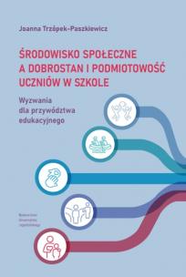Okładka książki Środowisko społeczne a dobrostan i podmiotowość uczniów