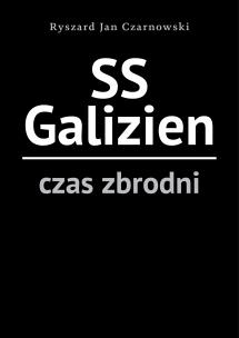 Okładka książki SS Galizien. Czas zbrodni