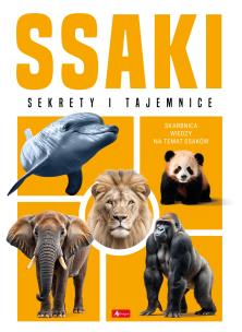 Okładka książki Ssaki. Sekrety i tajemnice