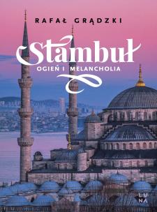 Okładka książki Stambuł. Ogień i melancholia