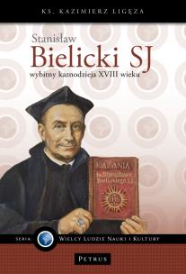 Okładka książki Stanisław Bielicki SJ - wybitny kaznodzieja XVIII wieku