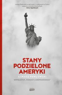 Stany Podzielone Ameryki wyd. specjalne. Autor: Pawłowski Łukasz. Multiszop.pl Okładka książki Stany Podzielone Ameryki wyd. specjalne