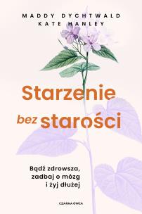 Okładka książki Starzenie bez starości