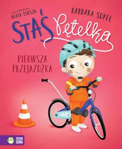 Staś Pętelka. Pierwsza przejażdżka. Autor: Supeł Barbara. Multiszop.pl Okładka książki Staś Pętelka. Pierwsza przejażdżka