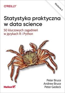Statystyka praktyczna w data science. Autor: Bruce Peter, Andrew Bruce, Peter Gedeck. Multiszop.pl Okładka książki Statystyka praktyczna w data science