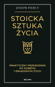 Okładka książki Stoicka sztuka życia. Praktyczny przewodnik po dobrym i świadomym życiu