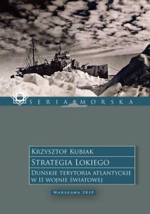 Okładka książki Strategia Lokiego. Duńskie terytoria atlantyckie w II wojnie światowej