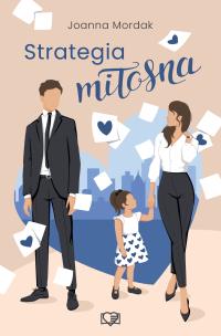 Strategia miłosna. Autor: Mordak Joanna. Multiszop.pl Okładka książki Strategia miłosna
