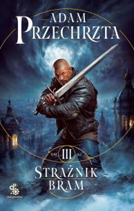 Okładka książki Strażnik Bram. Cykl Mons Viridis Magicus. Tom 3