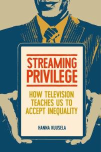 Okładka książki Streaming privilege. How television teaches us to accept inequality