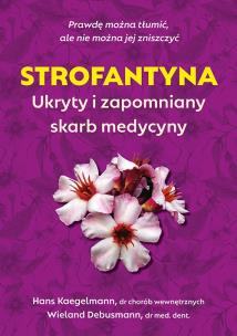 Okładka książki Strofantyna. Ukryty i zapomniany skarb medycyny