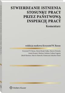 Okładka książki Stwierdzanie istnienia stosunku pracy przez Państwową Inspekcję Pracy. Komentarz