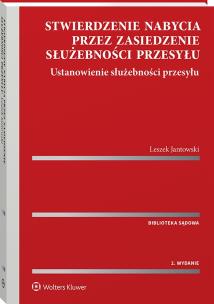 Okładka książki Stwierdzenie nabycia przez zasiedzenie służebności przesyłu. Ustanowienie służebności przesyłu