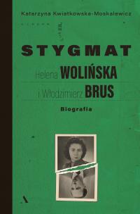 Okładka książki Stygmat. Helena Wolińska i Włodzimierz Brus. Biografia