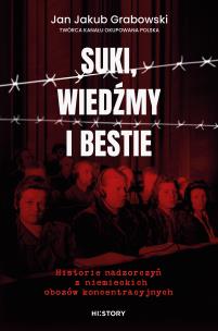 Okładka książki Suki, wiedźmy i bestie. Historie nadzorczyń z niemieckich obozów koncentracyjnych
