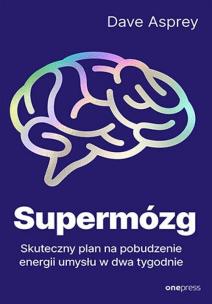Okładka książki Supermózg. Skuteczny plan na pobudzenie energi