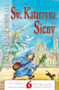 Św. Katarzyna ze Sieny. Autor: Mary Fabyan Windeatt. Multiszop.pl Okładka książki Św. Katarzyna ze Sieny