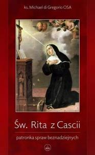 Okładka książki Św. Rita z Cascii. Patronka spraw beznadziejnych