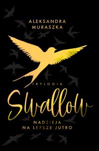 Swallow Tom 3 Nadzieja na lepsze jutro (wydanie specjalne). Autor: Aleksandra Muraszka. Multiszop.pl Okładka książki Swallow Tom 3 Nadzieja na lepsze jutro (wydanie specjalne)