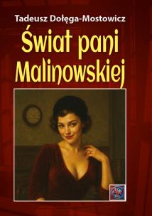 Świat pani Malinowskiej. Autor: Dołęga-Mostowicz Tadeusz. Multiszop.pl Okładka książki Świat pani Malinowskiej
