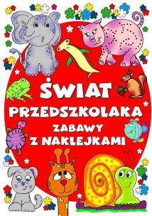 Okładka książki Świat przedszkolaka. Zabawy z naklejkami