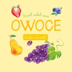 Okładka książki Świat wokół mnie. Owoce. Ładne obrazki