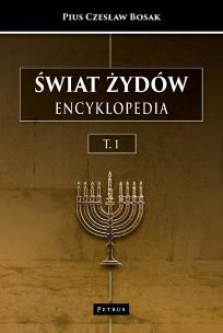 Okładka książki Świat Żydów. Encyklopedia. (A-J)