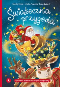 Świąteczna przygoda. Autor: Izabela Michta, Piepiórka Ariadna, Radek Żydonik. Multiszop.pl Okładka książki Świąteczna przygoda